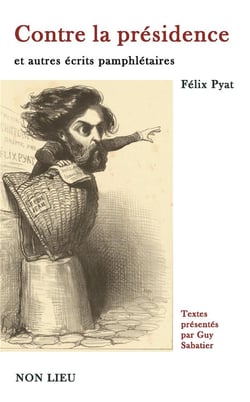 Contre la présidence et autres écrits pamphlétaires