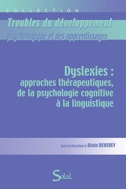 Dysléxies - approches thérapeutiques, de la psychologie cognitive à la linguistique