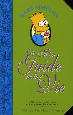 BART SIMPSON : MON GUIDE DE LA VIE
