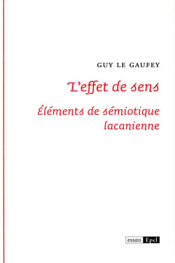 L'effet de sens - éléments de sémiotique lacanienne