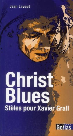 Christ blues - stèles pour xavier grall