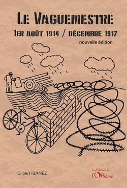 Le Vaguemestre - 1er août 1914 / décembre 1917