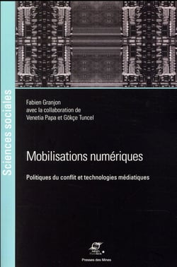 Mobilisations numériques - politiques du conflit et technologies médiatiques