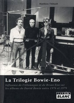 LA TRILOGIE BOWIE-ENO - Influence de l'Allemagne et de Brian Eno sur les albums