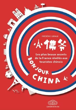 Bonjour China - les plus beaux secrets de la France révélés aux touristes chinois