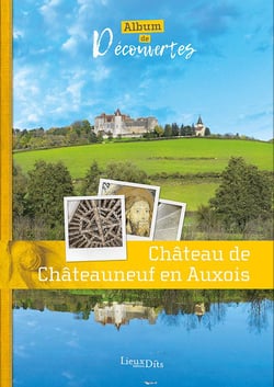 Château de Châteauneuf-en-Auxois - album de découvertes