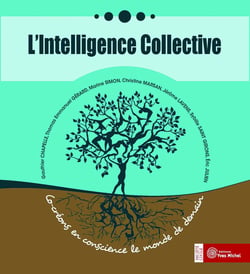 L'intelligence collective - co-créons en conscience le monde de demain