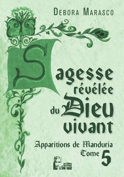 Sagesse revelée du dieu vivant : apparitions de Manduria Tome 5