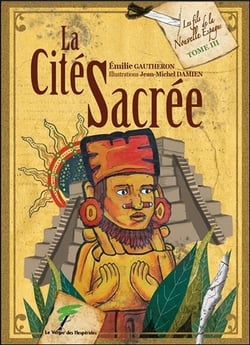 Les fils de la Nouvelle Espagne Tome 3 - la cité sacrée