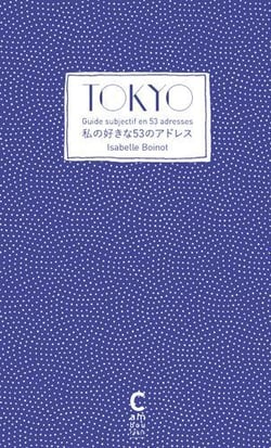 Tokyo, guide subjectif en 53 adresses