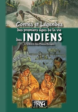 Contes et légendes des premiers âges de la vie des indiens
