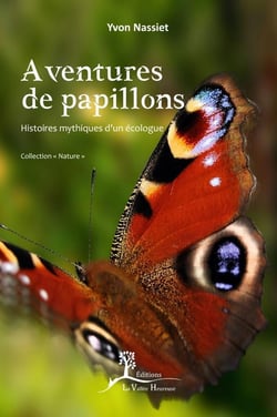AVENTURES DE PAPILLONS : HISTOIRES MYTHIQUES D'UN ECOLOGUE