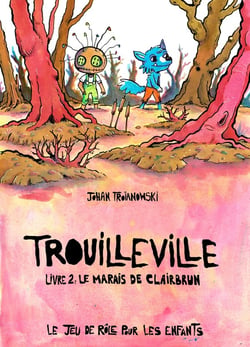 Trouilleville Tome 2 : le marais de Clairbrun