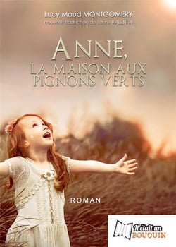 Anne Shirley Tome 1 : Anne, la maison aux pignons verts