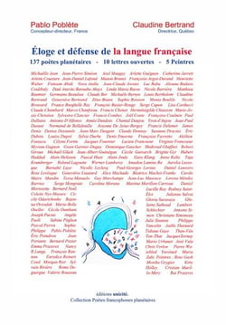 Éloge et défense de la langue française - 137 poètes planétaires, 10 lettres ouvertes, 5 peintres