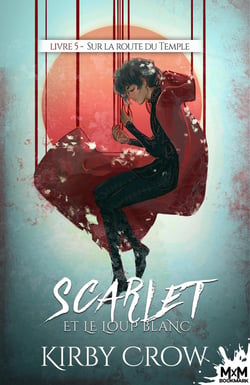 Scarlet et le loup blanc Tome 5 - sur la route du temple