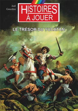 Le trésor du Yucatan : 1550, l'ère des conquistadores