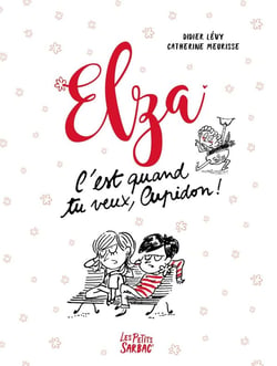 Elza - c'est quand tu veux, Cupidon !