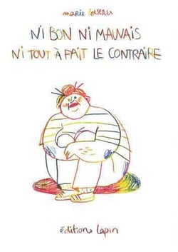 Ni bon ni mauvais, ni tout à fait le contraire