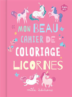 Mon beau cahier de coloriages : licornes