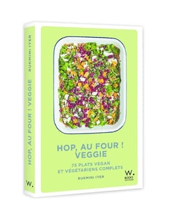Hop, au four ! veggie : 75 plats vegan et végétariens complets