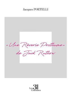 Une Reverie Posthume   De Jack Ruthow
