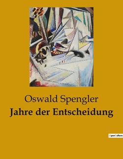 Jahre der Entscheidung : Die westliche Zivilisation am Scheideweg