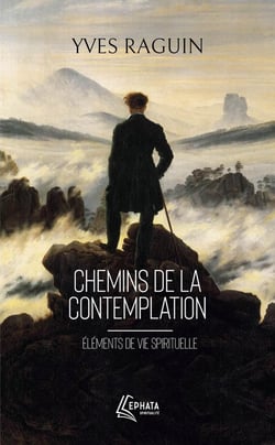 Chemins de la contemplation : Éléments de vie spirituelle