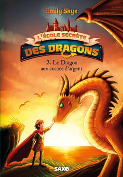 L'École secrète des dragons Tome 2 : Le dragon aux cornes d'argent