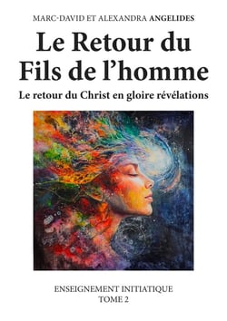 Enseignement initiatique Tome 2 : Le Retour du Fils de l'homme : Le retour du Christ en gloire révélations