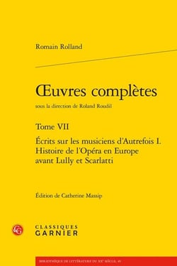 Oeuvres complètes Tome 7 : Écrits sur les musiciens d'Autrefois Tome 1 - Histoire de l'Opéra en Europe avant Lully et Scarlatti