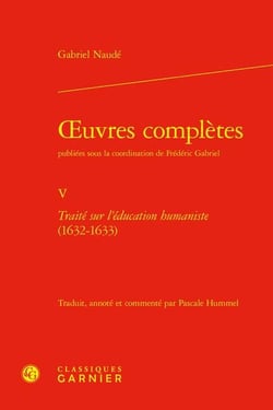 Oeuvres complètes publiées sous la coordination de Frédéric Gabriel Tome 5 : Traité sur l'éducation humaniste (1632-1633)