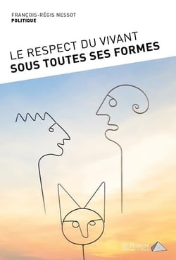 LE RESPECT DU VIVANT SOUS TOUTES SES FORMES