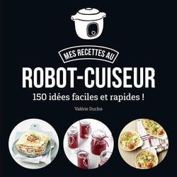 Mes recettes au robot-cuiseur