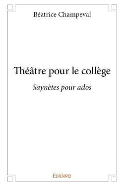 Théâtre pour le collège : Saynètes pour ados