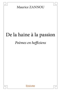 De la haine à la passion - poèmes en heffiziens