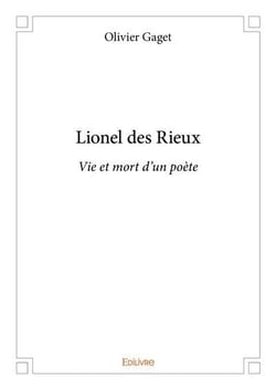 Lionel des rieux - vie et mort d un poete