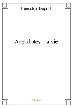 Anecdotes... la vie
