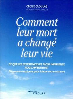 Comment leur mort a changé leur vie : ce que les expériences de mort imminente nous apprennent