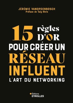 15 règles d'or pour créer un réseau influent