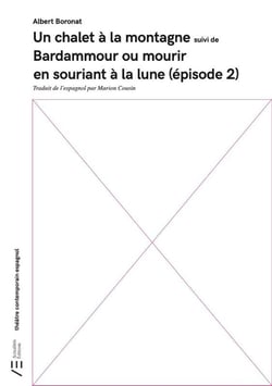 Un chalet à la montagne. Suivi de Bardammour ou mourir en souriant à la Lune (Épisode 2)