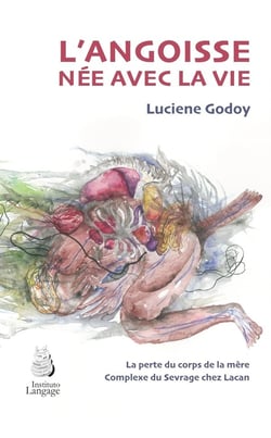 L'angoisse née avec la vie : la perte du corps de la mère, complexe du sevrage chez Lacan