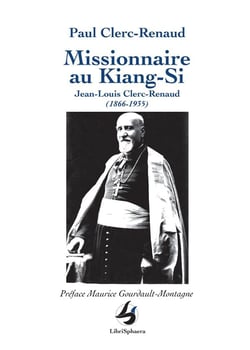 Missionnaire au Kiang-Si : Jean-Louis Clerc-Renaud
