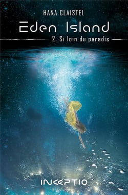 Eden Island Tome 2 : si loin du paradis