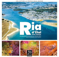 Ria d'Etel sous-marine : Une découverte proposée par Daniel Blin (2ème Édition)