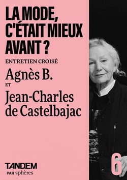 La mode, c'etait mieux avant ? Entretien croisé Agnes B. et Jean-Charles de Castelbajac