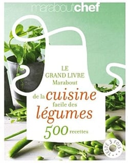 Le grand livre marabout de la cuisine facile des légumes - 500 recettes