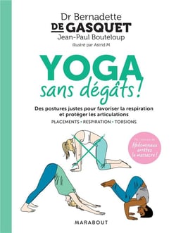 Yoga sans dégâts ! - des postures pour favoriser la respiration et protéger les articulations