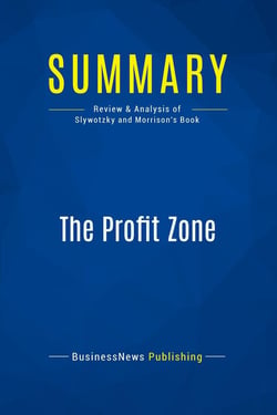 Summary: The Profit Zone : Review and Analysis of Slywotzky and Morrison's Book