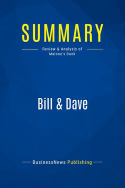 Summary: Bill & Dave : Review and Analysis of Malone's Book